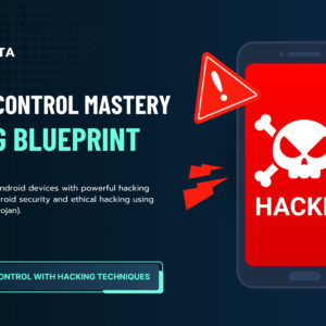 Android Control Mastery Hacking Blueprint